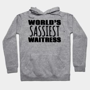 World's Sassiest Waitress Hoodie